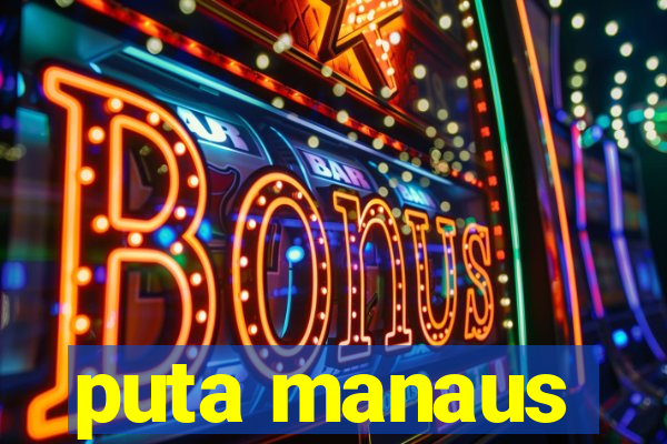 puta manaus